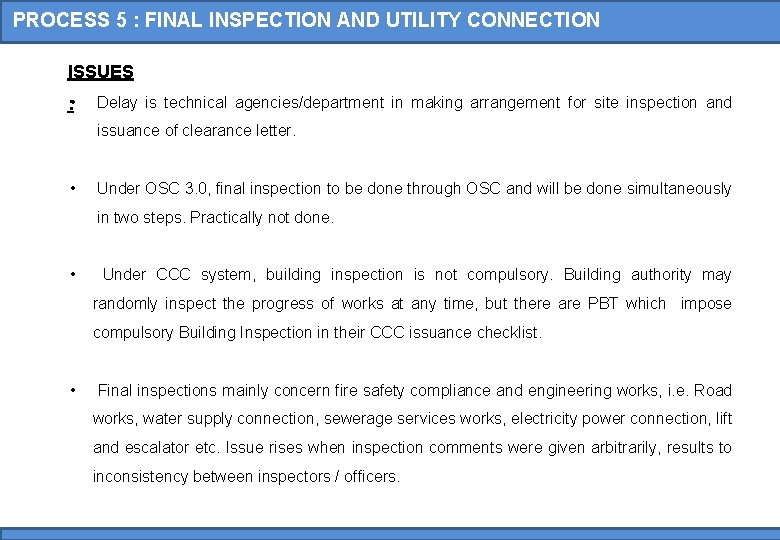 PROCESS 5 : FINAL INSPECTION AND UTILITY CONNECTION ISSUES : • Delay is technical