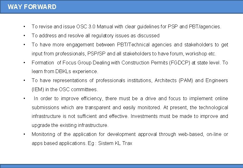 WAY FORWARD • To revise and issue OSC 3. 0 Manual with clear guidelines