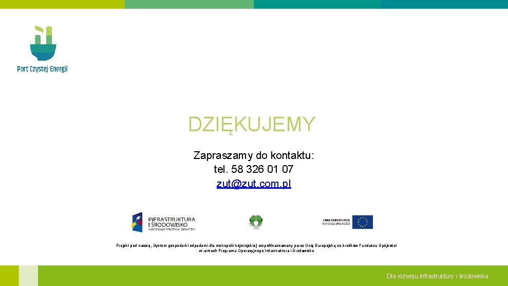 DZIĘKUJEMY Zapraszamy do kontaktu: tel. 58 326 01 07 zut@zut. com. pl Projekt pod