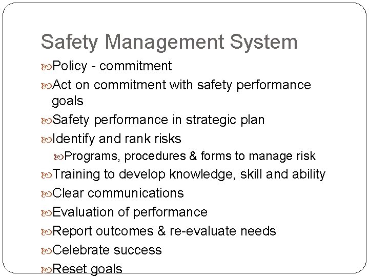 Safety Management System Policy - commitment Act on commitment with safety performance goals Safety Safety Management System Policy - commitment Act on commitment with safety performance goals Safety