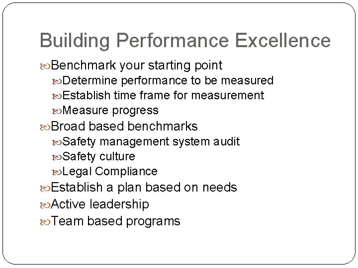 Building Performance Excellence Benchmark your starting point Determine performance to be measured Establish time Building Performance Excellence Benchmark your starting point Determine performance to be measured Establish time