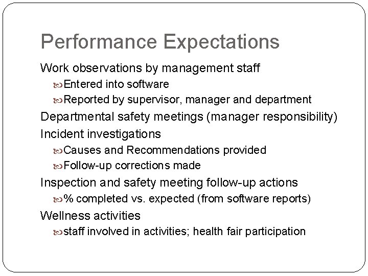 Performance Expectations Work observations by management staff Entered into software Reported by supervisor, manager Performance Expectations Work observations by management staff Entered into software Reported by supervisor, manager