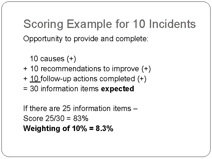 Scoring Example for 10 Incidents Opportunity to provide and complete: 10 causes (+) + Scoring Example for 10 Incidents Opportunity to provide and complete: 10 causes (+) +