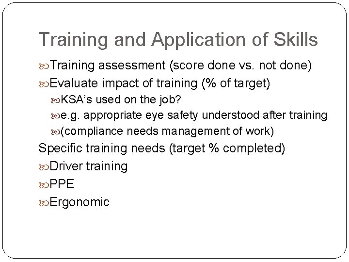 Training and Application of Skills Training assessment (score done vs. not done) Evaluate impact Training and Application of Skills Training assessment (score done vs. not done) Evaluate impact