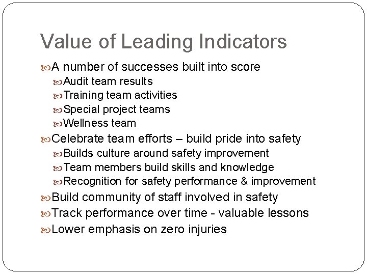 Value of Leading Indicators A number of successes built into score Audit team results Value of Leading Indicators A number of successes built into score Audit team results