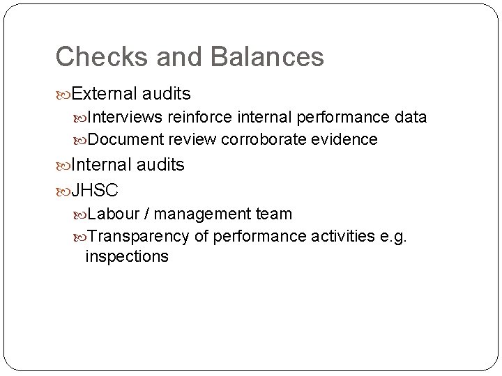 Checks and Balances External audits Interviews reinforce internal performance data Document review corroborate evidence Checks and Balances External audits Interviews reinforce internal performance data Document review corroborate evidence