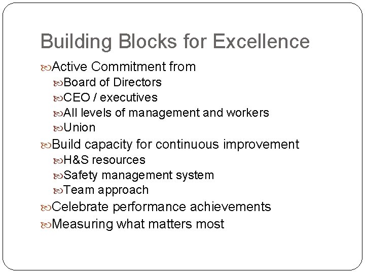 Building Blocks for Excellence Active Commitment from Board of Directors CEO / executives All Building Blocks for Excellence Active Commitment from Board of Directors CEO / executives All