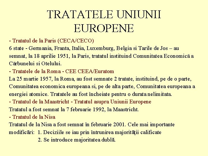 TRATATELE UNIUNII EUROPENE - Tratatul de la Paris (CECA/CECO) 6 state - Germania, Franta,