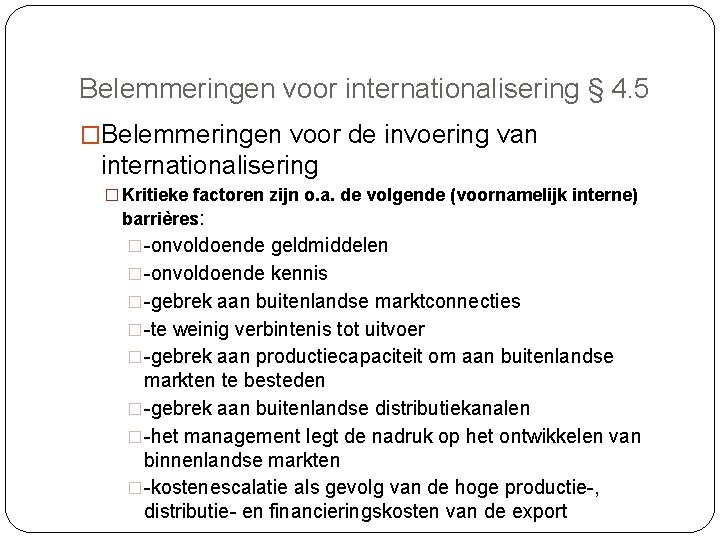 Belemmeringen voor internationalisering § 4. 5 �Belemmeringen voor de invoering van internationalisering � Kritieke