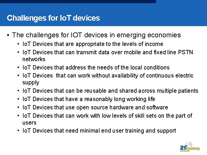 Challenges for Io. T devices • The challenges for IOT devices in emerging economies