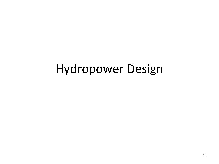 Hydropower Design 21 