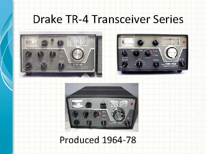 Drake TR-4 Transceiver Series Produced 1964 -78 