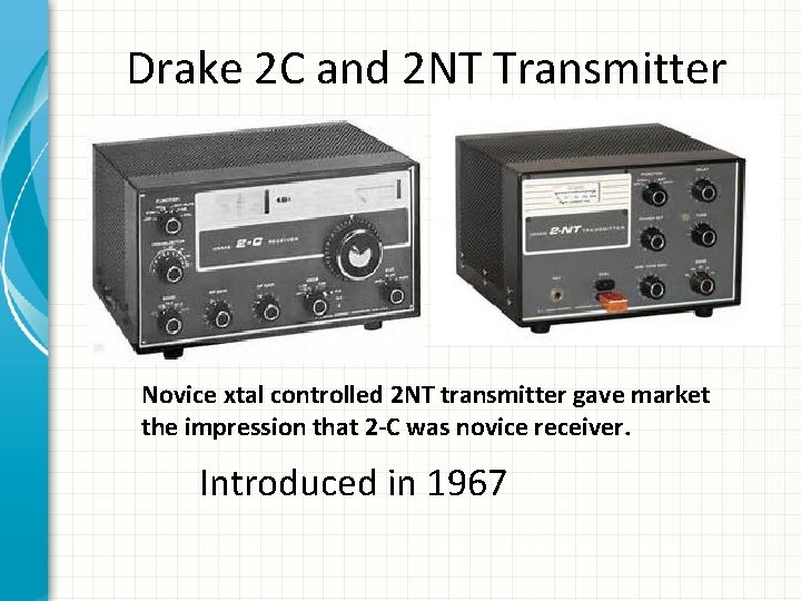 Drake 2 C and 2 NT Transmitter Novice xtal controlled 2 NT transmitter gave