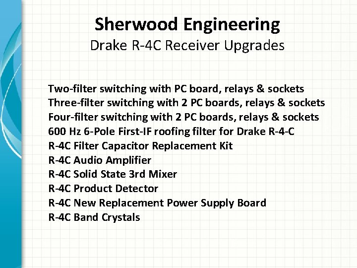 Sherwood Engineering Drake R-4 C Receiver Upgrades Two-filter switching with PC board, relays &