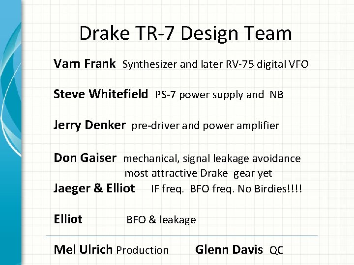 Drake TR-7 Design Team Varn Frank Synthesizer and later RV-75 digital VFO Steve Whitefield