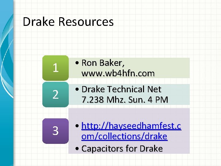 Drake Resources 1 • Ron Baker, www. wb 4 hfn. com 2 • Drake