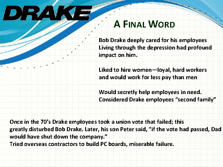 A FINAL WORD Bob Drake deeply cared for his employees Living through the depression