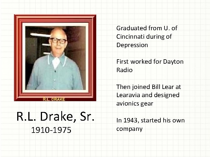 Graduated from U. of Cincinnati during of Depression First worked for Dayton Radio R.
