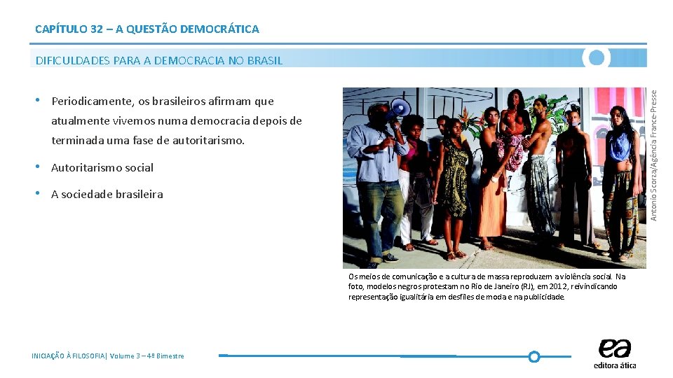 CAPÍTULO 32 – A QUESTÃO DEMOCRÁTICA Antonio Scorza/Agência France-Presse DIFICULDADES PARA A DEMOCRACIA NO