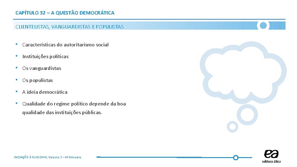 CAPÍTULO 32 – A QUESTÃO DEMOCRÁTICA CLIENTELISTAS, VANGUARDISTAS E POPULISTAS • Características do autoritarismo