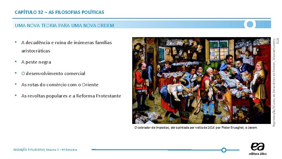 CAPÍTULO 32 – AS FILOSOFIAS POLÍTICAS • A decadência e ruína de inúmeras famílias