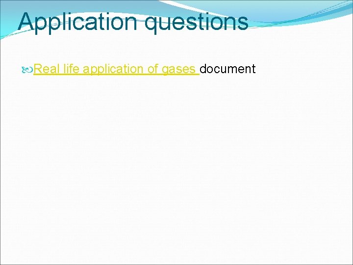 Application questions Real life application of gases document 