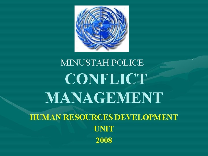 MINUSTAH POLICE CONFLICT MANAGEMENT HUMAN RESOURCES DEVELOPMENT UNIT 2008 