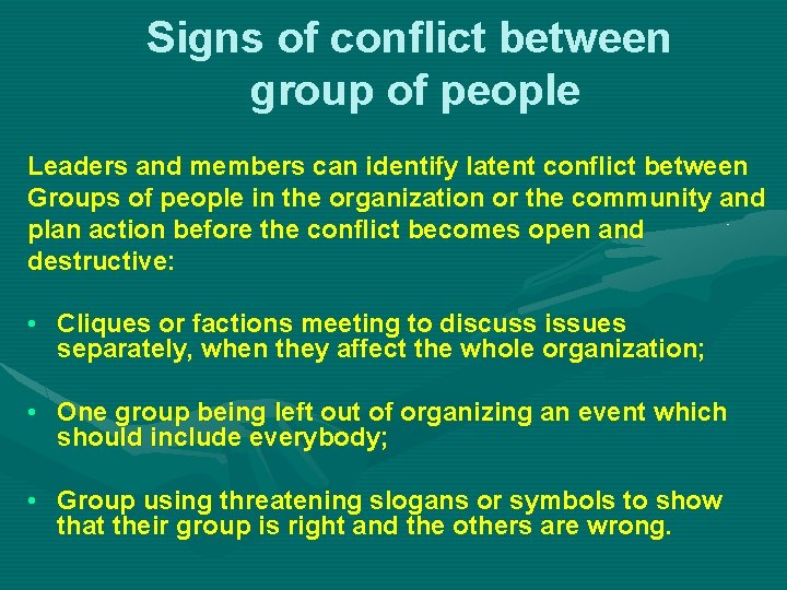 Signs of conflict between group of people Leaders and members can identify latent conflict