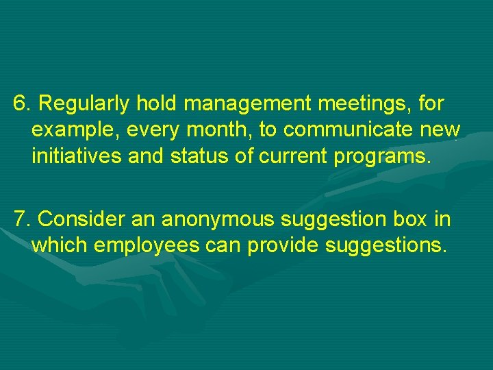 6. Regularly hold management meetings, for example, every month, to communicate new initiatives and