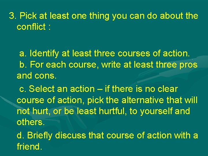 3. Pick at least one thing you can do about the conflict : a.