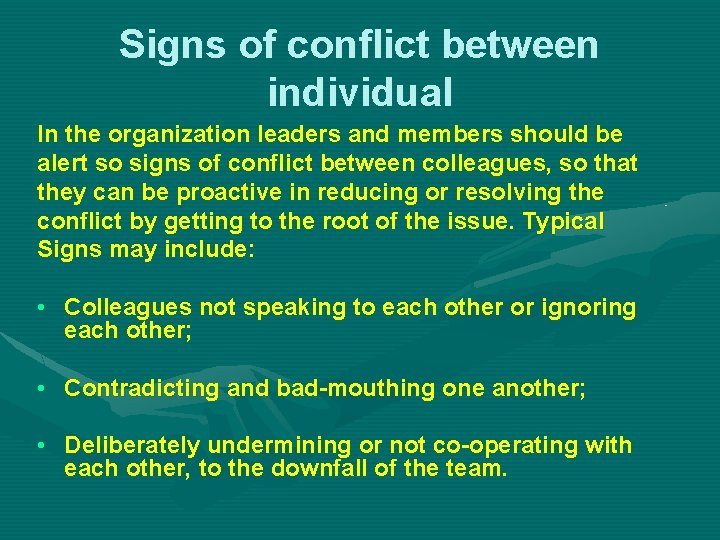 Signs of conflict between individual In the organization leaders and members should be alert