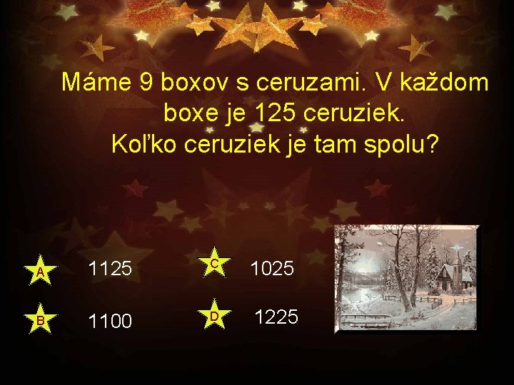 Máme 9 boxov s ceruzami. V každom boxe je 125 ceruziek. Koľko ceruziek je