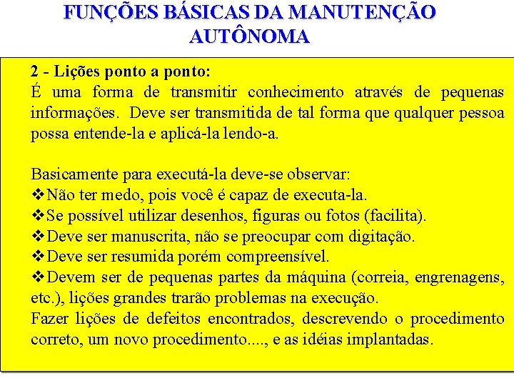 FUNÇÕES BÁSICAS DA MANUTENÇÃO AUTÔNOMA 2 - Lições ponto a ponto: É uma forma