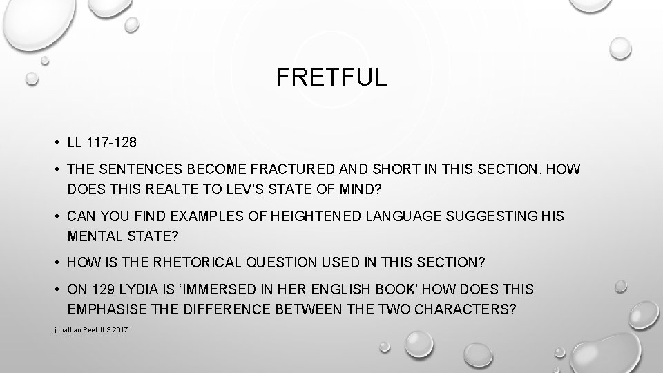 FRETFUL • LL 117 -128 • THE SENTENCES BECOME FRACTURED AND SHORT IN THIS