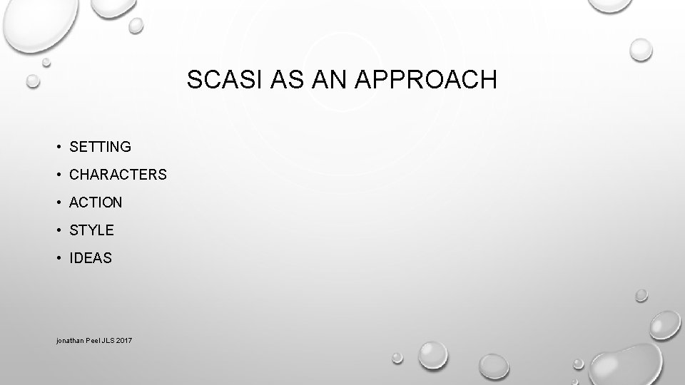 SCASI AS AN APPROACH • SETTING • CHARACTERS • ACTION • STYLE • IDEAS