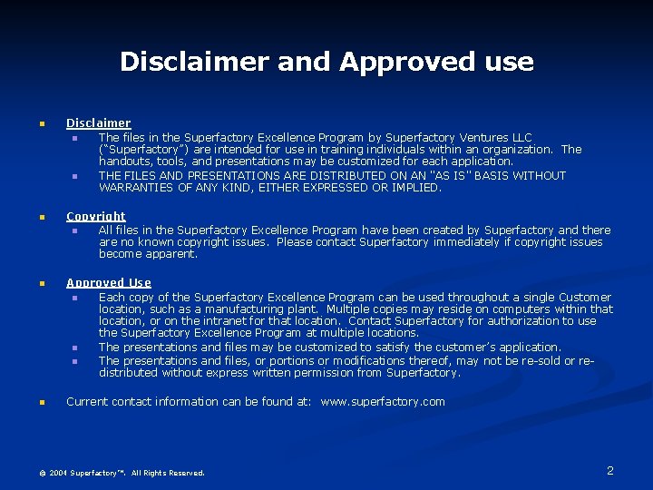 Disclaimer and Approved use Disclaimer The files in the Superfactory Excellence Program by Superfactory