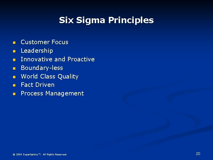 Six Sigma Principles Customer Focus Leadership Innovative and Proactive Boundary-less World Class Quality Fact