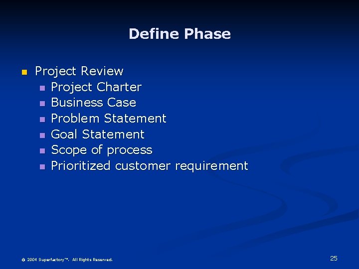 Define Phase Project Review Project Charter Business Case Problem Statement Goal Statement Scope of