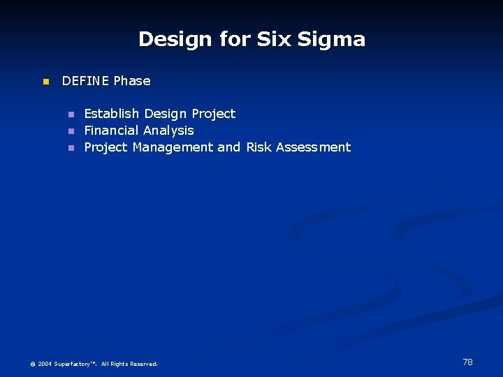 Design for Six Sigma DEFINE Phase Establish Design Project Financial Analysis Project Management and