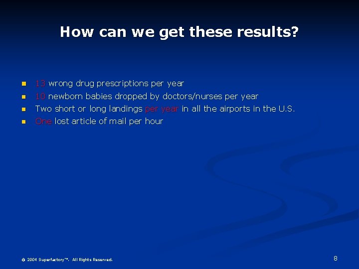 How can we get these results? 13 wrong drug prescriptions per year 10 newborn