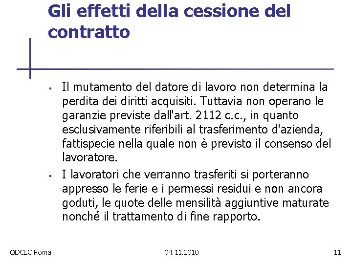 Gli effetti della cessione del contratto § § ODCEC Roma Il mutamento del datore