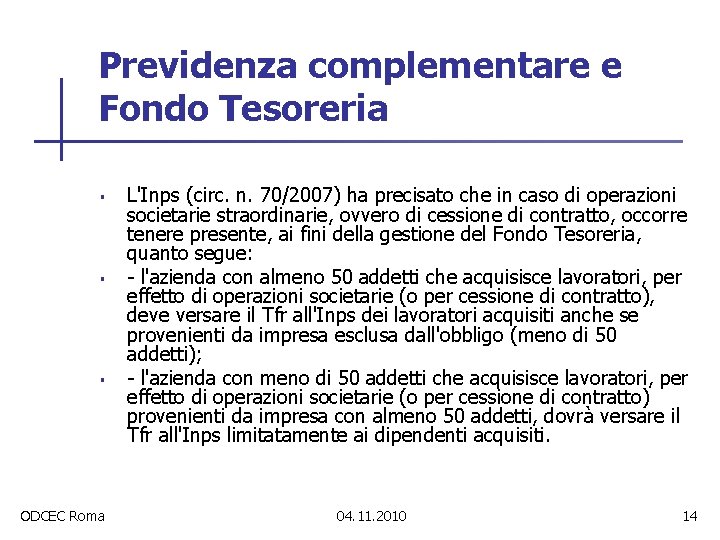 Previdenza complementare e Fondo Tesoreria § § § ODCEC Roma L'Inps (circ. n. 70/2007)