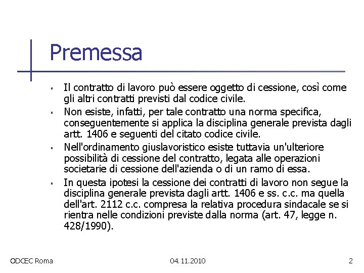 Premessa § § ODCEC Roma Il contratto di lavoro può essere oggetto di cessione,