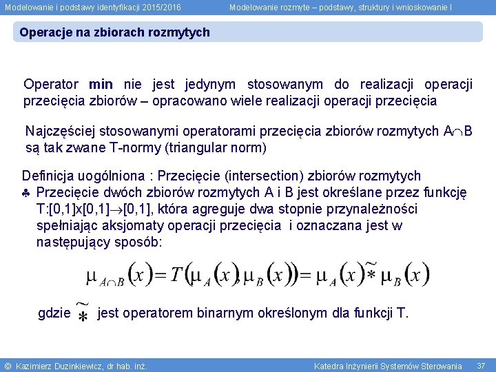 Modelowanie i podstawy identyfikacji 2015/2016 Modelowanie rozmyte – podstawy, struktury i wnioskowanie I Operacje