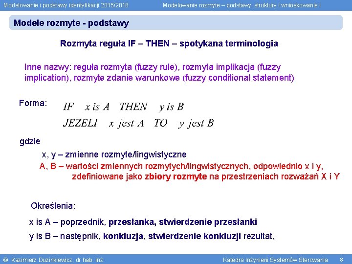 Modelowanie i podstawy identyfikacji 2015/2016 Modelowanie rozmyte – podstawy, struktury i wnioskowanie I Modele