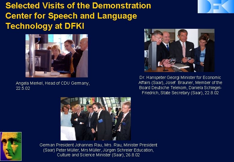 Selected Visits of the Demonstration Center for Speech and Language Technology at DFKI Angela