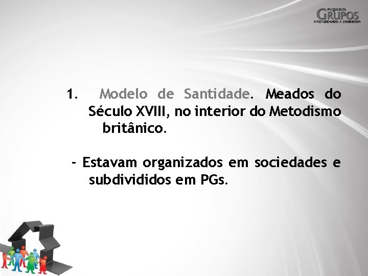 1. Modelo de Santidade. Meados do Século XVIII, no interior do Metodismo britânico. -