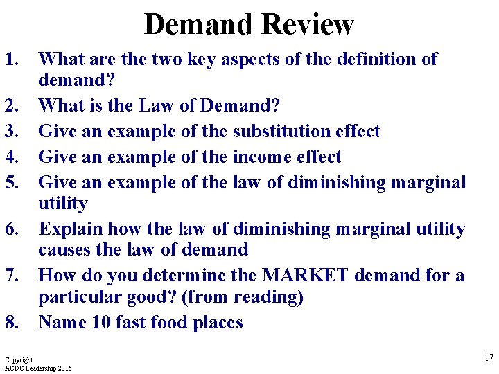 Demand Review 1. What are the two key aspects of the definition of demand?