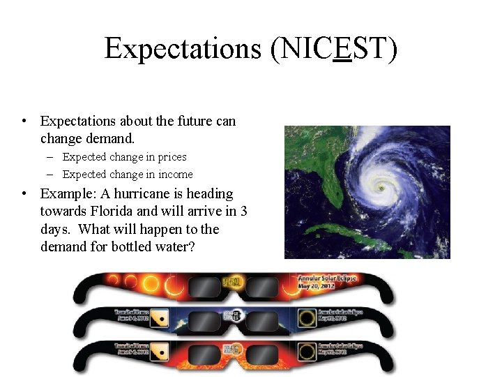Expectations (NICEST) • Expectations about the future can change demand. – Expected change in Expectations (NICEST) • Expectations about the future can change demand. – Expected change in