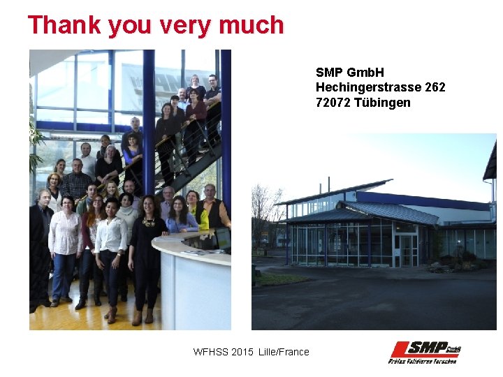 Thank you very much SMP Gmb. H Hechingerstrasse 262 72072 Tübingen WFHSS 2015 Lille/France